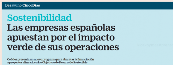 Imagen de la publicación de Cinco Días 'Las empresas españolas apuestan por el impacto verde de sus operaciones'