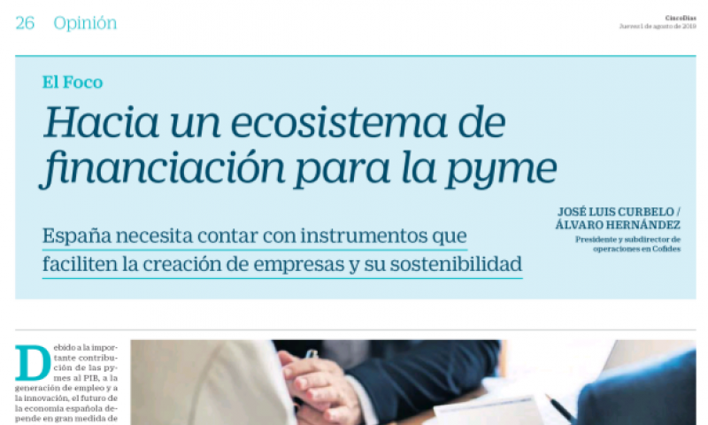 Imagen del artículo de José Luis Curbelo y Álvaro Hernández, presidente y subdirector de Operaciones de COFIDES, 'Hacia un ecosistema de financiación para la pyme'